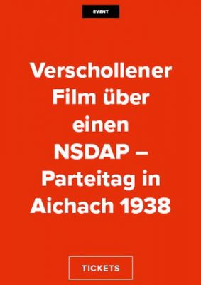 Verschollener Film über einen NSDAP - Parteitag in Aichach 1938 (Poster)