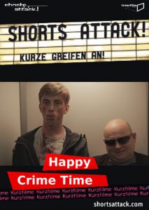 Shorts Attack - Happy Crime Time (Poster)