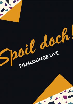 Spoil doch! - Filmlounge Live (Poster)