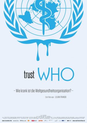 Trust WHO - Wie krank ist die Weltgesundheitsorganisation? (Poster)
