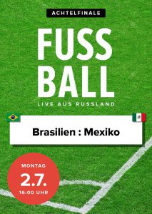 Fußball WM 2018 - Achtelfinale Brasilien : Mexiko (Poster)