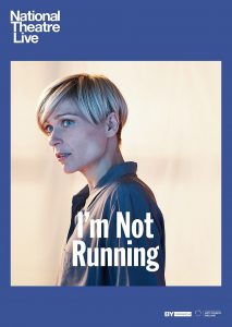 National Theatre Live: I'm Not Running (Poster)