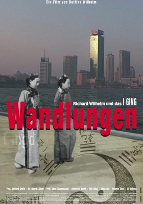 Wandlungen - Richard Wilhelm und das I-Ging (Poster)