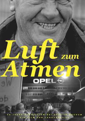 Luft zum Atmen - 40 Jahre Opposition bei Opel in Bochum (Poster)