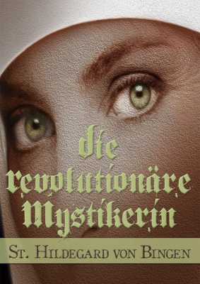 Die revolutionäre Mystikerin - Hildegard von Bingen (Poster)
