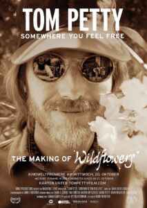 Tom Petty, Somewhere You Feel Free: Die Entstehung von Wildblumen (Poster)