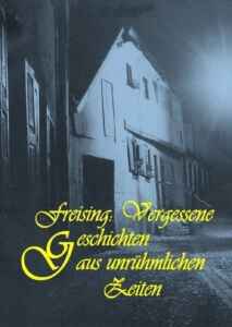 Freising: Vergessene Geschichten aus unrühmlichen Zeiten (Poster)