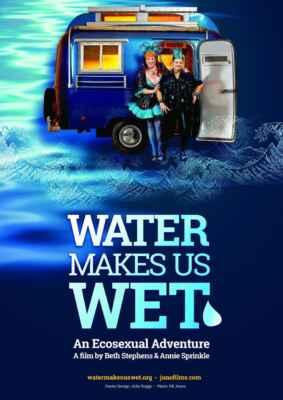 Water Makes Us Wet: An Ecosexual Adventure (2017) (Poster)