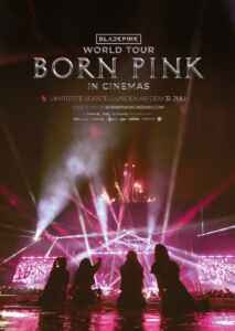 BLACKPINK WORLD TOUR [BORN PINK] IN CINEMAS (2024) (Poster)